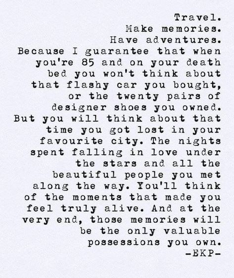 Travel; Make memories; #quote Adventure Quotes, Typewriter, Pretty Words, Good Advice, Travel Quotes, Beautiful Words, Inspirational Words, Words Quotes, Favorite Quotes