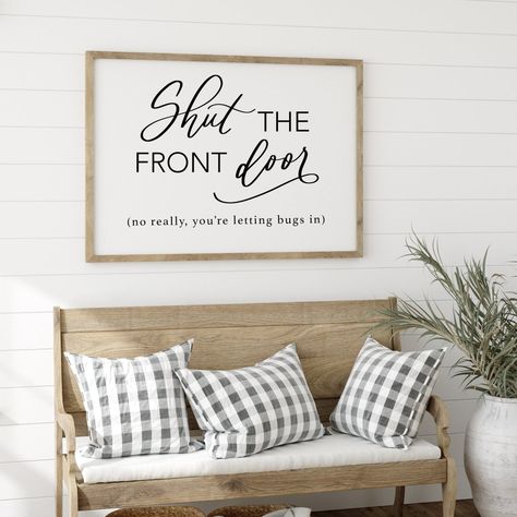 Shut the Front Door Wood Framed Sign Shut The Front Door, Front Door Wood, Front Hallway, Fun Sign, White Sign, Front Door Sign, Wood Front Doors, Hand Painted Wedding, Hand Lettering Quotes