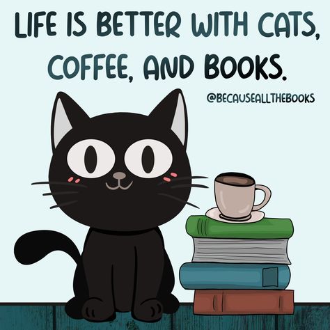 Life really is better with cats, coffee, and books...and I happen to have all of those things! Cats Coffee, Coffee And Books, Book Memes, True Story, True Stories, Book Club, My Images, Life Is Good, Good Things