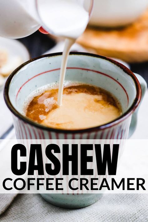 Cashew Coffee Creamer Homemade, Cashew Creamer Coffee, Vegan Creamer For Coffee, Cashew Coffee Creamer, Plant Based Creamer, Cashew Breakfast, Plant Based Coffee Creamer, Cashew Creamer, Cashew Milk Recipe