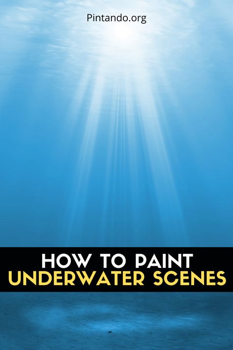 How To Paint Under Water Scenes - Pintando.org How To Paint Under The Sea, Underwater Watercolor Painting Tutorial, Life Under Water Drawing, Underwater Tutorial, Under Water Painting, Painting Under The Sea, Under The Sea Painting, Underwater Shipwreck, Underwater Room