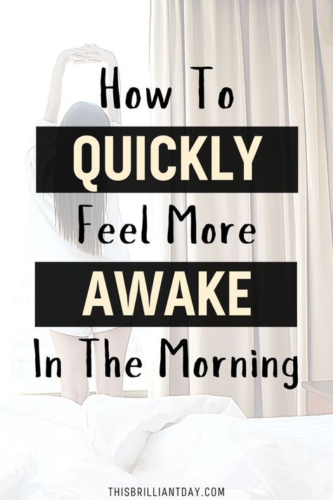 How To Quickly Feel More Awake In The Morning Ways To Help You Wake Up In The Morning, Best Way To Wake Up In The Morning, How To Look More Awake In The Morning, How To Feel Awake In The Morning, Best Ways To Wake Up In The Morning, Things To Wake Me Up, Getting Up Motivation, I Dont Want To Get Out Of Bed, How To Not Be Sleepy