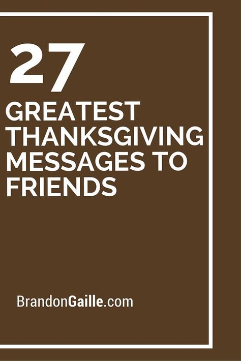 27 Greatest Thanksgiving Messages to Friends Thanksgiving Card Messages, Thanksgiving Verses, Messages To Friends, Greeting Card Sentiments, Thanksgiving Messages, Thanksgiving Prayer, Thanksgiving Wishes, Friends Thanksgiving, Thanksgiving Greeting Cards