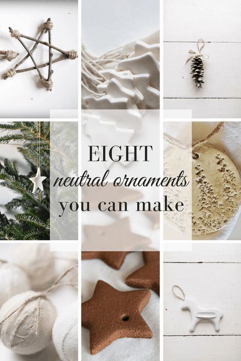 DIY Christmas Ornaments- Eight Neutral Ornaments to Make Neutral Christmas Ornaments, Neutral Ornaments, Scandinavian Christmas Diy, Natural Christmas Ornaments, Scandinavian Christmas Ornaments, Ornaments To Make, Neutral Christmas Decor, Neutral Christmas, Christmas Preparation