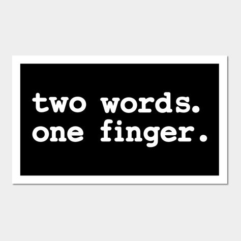 Middle Finger Quotes, Finger Quotes, Two Words One Finger, Funny Fingers, Hand Symbols, One Finger, Board Quotes, Hand Sign, All In The Family