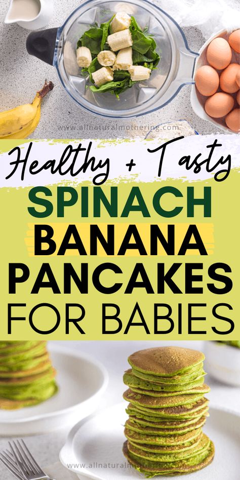 These healthy and Tasty Spinach Banana Pancakes are the perfect baby-led weaning treat! These vegetable and fruit pancakes make it easy to give your baby their greens. This easy veggie pancake recipe is one that you're baby will love to eat! #allnaturalmothering #food #baby #healthy #newmom #diybabyfood #homemadebabyrecipes #babyledweaning #healthytoddlernsack Spinach Protein Pancakes, Green Pancakes Healthy, Veggie Baby Food Recipes, Healthy Pancakes For Toddlers, Banana Spinach Pancakes Baby, Baby Led Weaning Banana Recipes, Baby Led Weaning Banana Pancakes, Green Pancakes Kids, Baby Spinach Pancakes