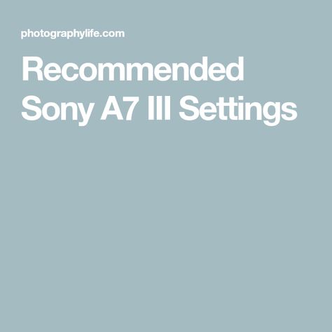 Sony A7iii Settings, Sony A7iii Photography Settings, Sony A7iii Photography, Photography Equipment Beginner, Photography Equipment Storage, Camera Gear Photography Equipment, Sony Alpha A7 Iii, Camera Gear Storage, Camera Gear Organization