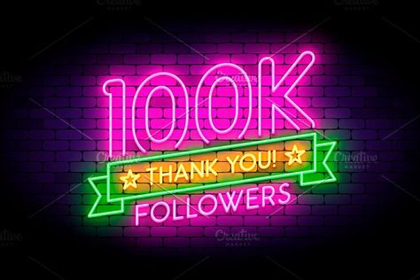 100k followers neon sign by zaniman on @creativemarket Thank You Phrases, Neon Illustration, Doodle Videos, Adobe Illustrator Vector, 1000 Followers, Animals Photos, Electronics Mini Projects, 500 Followers, Instagram Logo