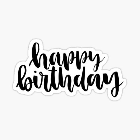 Happy Birthday Stickers | Redbubble Birth Day Stickers, Happy Birthday Scrapbook Stickers, Happy Birthday Cute Sticker, Printable Toppers Birthday, Happy Birthday Lettering Printable, Happy Birthday Calligraphy Printable, Happy Calligraphy Fonts, Happy Birthday Calligraphy Fonts, Birthday Journal Stickers