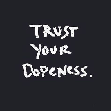 Trust Your Dopeness || Trippy Quotes, Dope Captions For Instagram, Elegance Quotes, Sarcastic Words, Short Instagram Captions, Instagram Captions For Selfies, Selfie Quotes, Instagram Bio Quotes, Dope Quotes