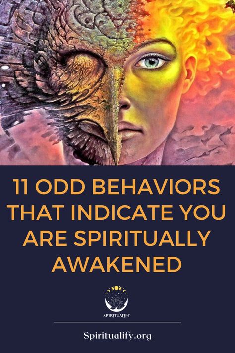 11 Odd Behaviors that Indicate You Are Spiritually Awakened Spiritually Awakened, Find Yourself, A Sign, Spiritual Awakening, Signs