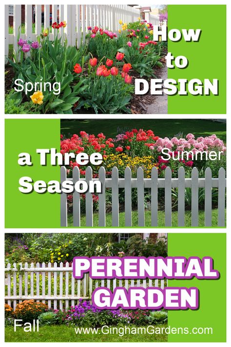 Images of flower gardens with text overlay How to Design a Three Season Perennial Garden Perennial Flower Bed Designs Garden Layouts, Flower Bed That Blooms All Year, Year Long Flower Bed, 3 Season Landscape Design, Seasonal Flower Beds, Perennial Flower Garden Ideas, Spring Perennial Garden, 3 Season Garden Plan Front Yards, Early Spring Flowers Garden