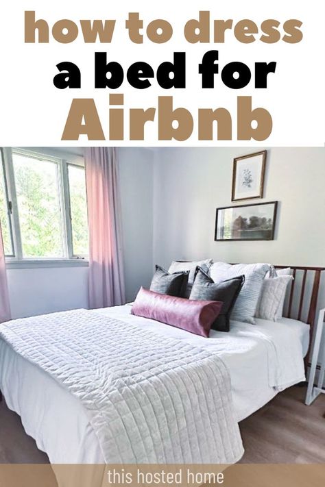 how to dress a bed for airbnb Room Ideas Bedroom Cozy, Dress A Bed, How To Dress A Bed, Airbnb Host, Room Ideas Bedroom, Cozy Living Rooms, Home Free, Cozy Bedroom, Easy Steps