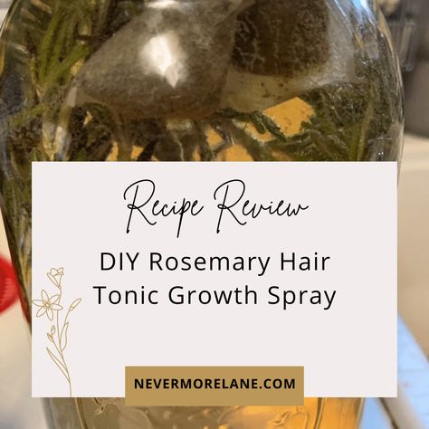 DIY Rosemary Hair Tonic Growth Spray - Nevermore Lane Diy Hair Growth Spray, Hair Groth, Expensive Hair, Diy Hair Spray, Rosemary Hair Growth, Herbal Hair Growth, Rosemary Hair, Hair Growth Tonic, Tonic Recipe