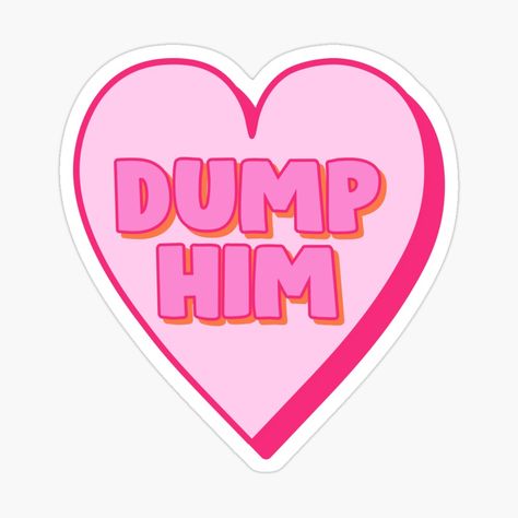 Dump Him Wallpaper, Dump Him Aesthetic, Cute Aesthetic Stickers, Leaves Wallpaper Iphone, Dump Him, Adulting Quotes, Beer Pong Tables, Poster Illustration, Stickers Printable