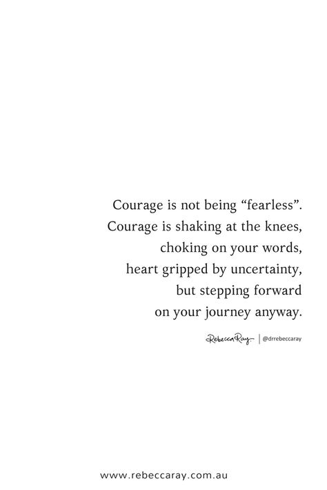 Courage is not being “fearless”. Courage is shaking at the knees, choking on your words, heart gripped by uncertainty, but stepping forward on your journey anyway. #courage #brave #fearless Having Courage Quotes, Quotes About Fearlessness, Quotes About Choosing Yourself First, Courage To Love Quotes, Being Brave Quotes Strength, Quote About Courage, Quotes About Bravery And Courage, Quotes About Being Fearless, Be Brave Quotes Inspiration