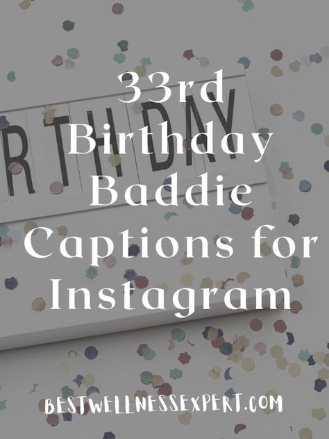 33rd Birthday Baddie Captions for Instagram Birthday Captions Instagram For Yourself 23rd, Happy 33 Birthday Quotes, 23 Birthday Captions Instagram, Captions For Your Boyfriend, 23 Birthday Quotes, Baddie Captions For Instagram, Birthday Hashtags, Birthday Captions For Myself, Birthday Instagram Captions