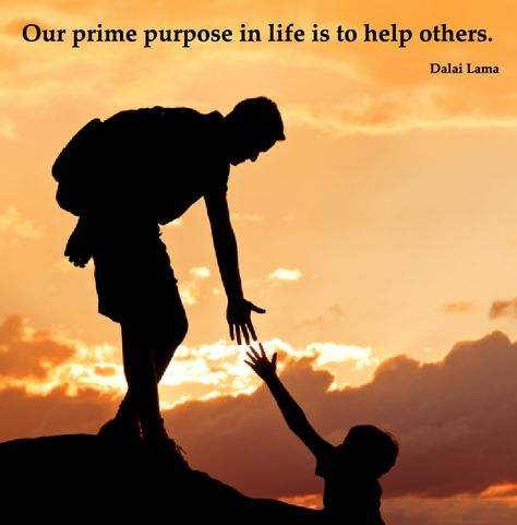 Let's lend each other a helping hand. Purpose In Life, This Is Your Life, We Are The World, Helping Hands, Help Others, Cool Ideas, Dalai Lama, Change Quotes, Random Acts Of Kindness