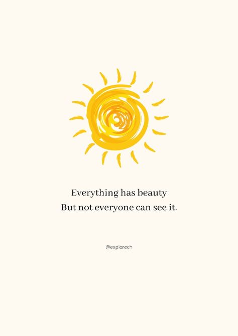 Everything Has Beauty But Not Everyone, Everyone Is Beautiful Quotes, Spring Affirmations, Soleil Aesthetic, Yellow Quotes, Bright Quotes, Fonts Quotes, Sun Quotes, Magical Quotes