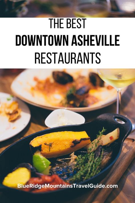 The Best Downtown Asheville Restaurants: A visitor's guide to the popular Blue Ridge mountain town. | restaurants in downtown asheville nc | best asheville restaurants | best restaurants in asheville | asheville restaurants | asheville nc restaurants | best restaurants in asheville nc | downtown asheville restaurants | restaurants in downtown asheville nc | asheville food | top restaurants in asheville nc | top restaurants in asheville | where to eat in asheville nc Asheville Food, Blue Ridge Mountains North Carolina, Asheville Restaurants, Downtown Asheville Nc, Greens Restaurant, Blue Ridge Mountain, North Carolina Travel, Romantic Restaurant, Asheville North Carolina