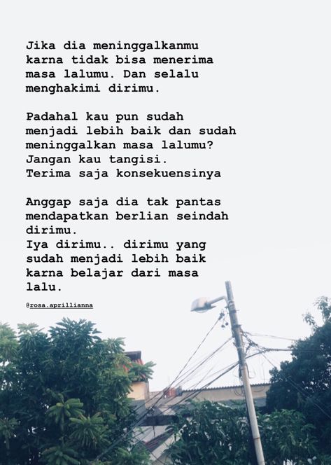 Masa lalu memang tidak bisa di ubah begitupun keadaanya. Hargai masa lalu seseorang jangan selalu menghakimi diapun patut bahagia dan di bahagiakan. Rangkul dia,doakan dan Tunjukan jalan yang terbaik untuknya. Tidak Di Hargai Quotes, Indonesia Quotes, Ldr Quotes, Quotes Rindu, Masa Lalu, Neon Quotes, Inpirational Quotes, Bae Quotes, Quotes Indonesia