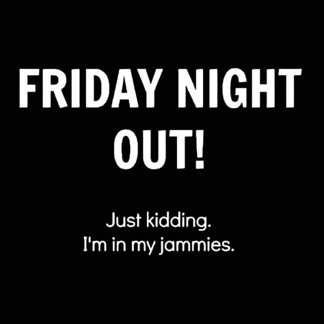 Friday Night Quotes Humor, Friday Night Humor, Friday Night Quotes, Friday Mood, Night Pajama, Night Rain, Finally Friday, Funny Expressions, Time Quotes