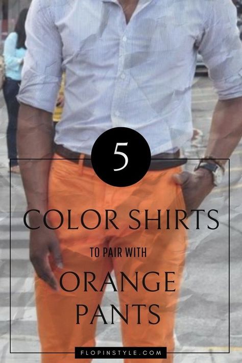 Transform your wardrobe with our guide on what color shirts to wear with orange pants. Whether you have orange, dark orange, or light orange pants, our blog post offers practical tips for choosing the right men's shirts. Stay trendy in men's summer outfits with our fashion ideas and style tips. Learn more at flopinstyle.com Orange Pants Outfit Work, Best Pants For Men, Orange Pants Outfit, Men's Summer Outfits, Pants Outfit Work, Best Man's Outfit, Dark Blue Shirt, Burgundy Shirt, Colour Combinations Fashion