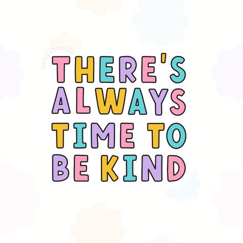 💛 There's always time to be kind. A little kindness goes a long way. 🌼 . . #bekindalways #spreadkindness Kind Person Quotes, Kindness Quotes Wallpaper, Inspiration Quotes For Kids, How To Be Kind, Gentle Quotes, Being Kind Quotes Positivity, Quotes About Kindness, Kindness Art, Kindness Poster