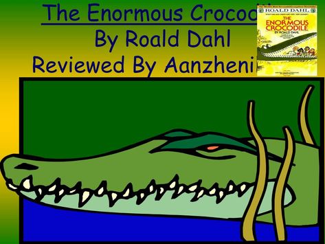 the enormous crocodile by roald dahl reviewed by aanzhenikwe n. The Enormous Crocodile, Roald Dahl, Powerpoint Presentation, Comic Books, Presentation, Comic Book Cover, Book Cover