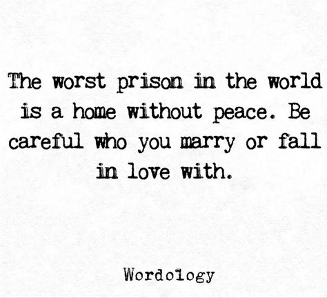 Quotes About Living In A Toxic Home, Choosing Life Partner Quotes, Mother And Wife Quotes, I Want My Own House Quotes, Neglectful Father Quotes, Toxic Wife Quote, Choose Your Partner Wisely Quotes, People Coming Back Into Your Life, Your Partner Should Be Your Peace