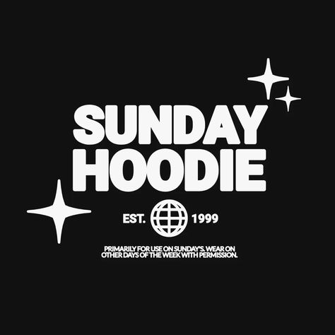 Sunday Hoodie - Streetwear Design T-Shirt Design Template — Customize it in Kittl Hoodie Print Ideas, Streetwear Hoodie Design, Custom Hoodies Ideas, Hoodie Design Ideas, Streetwear Tshirt Design, Print Design Art, Streetwear Shirts, Shirt Template, Streetwear Tshirt