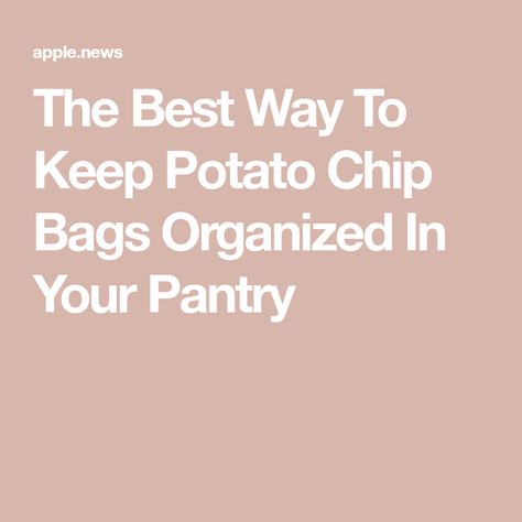 The Best Way To Keep Potato Chip Bags Organized In Your Pantry Chip Bag Organization, How To Store Potatoes, Potato Chip, Chip Bags, Storage Hacks, Tasting Table, Pantry Organization, Potato Chips, Bag Organization