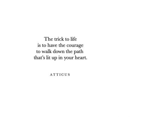 Atticus Quotes Love, Atticus Quotes Life, Never Go In Search Of Love Atticus, Inspiring Poetry, Quotes By Atticus, Atticus Quotes Love Her Wild, Hoco Themes, Wise Women Quotes, Atticus Poems