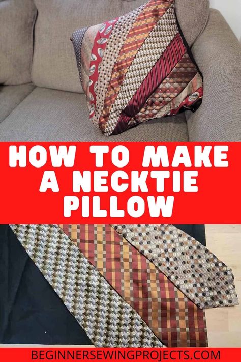 Crafts Using Mens Neckties, Memory Pillow From Mens Ties, Neck Tie Pillows How To Make, Repurposing Mens Ties, Necktie Memory Pillow, Tie Memory Pillow, Pattern For Necktie Pillow, Using Old Ties Ideas, Pillows Made From Mens Ties