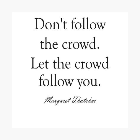 Following The Crowd Quotes, Crowd Quotes, Don't Follow The Crowd, Good Leadership Quotes, Sign Boards, Favorite Sayings, Daily Practices, Leadership Quotes, Pretty Quotes