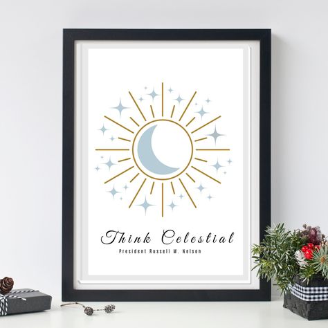 Think Celestial Printout, Think Celestial Russell M. Nelson quotes, LDS General Conference Quotes Russell M Nelson Quotes, Lds General Conference Quotes, Lds General Conference, General Conference Quotes, Conference Quotes, General Conference, New Beginnings, Gift Registry, Digital Download Etsy