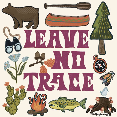 Hand drawn illustration of nature elements such as trees, a bear, cactus, compass, acorns, etc. and the text "leave no trace" Outdoor Adventure Aesthetic, Leave No Trace Poster, Quote For Nature, Discover Illustration, Biodiversity Illustration, Illustration Styles Inspiration, Camping Pattern, Nature Graphics, Adventure Illustration