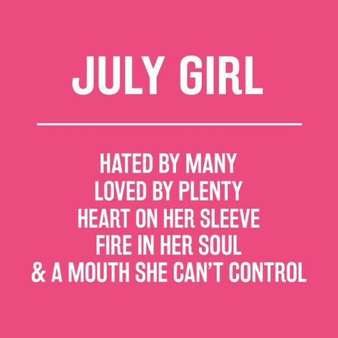 July Baby Quotes, July Born Quotes, Birthday Month Quotes, Birth Month Quotes, July Quotes, Born In July, Birthday Quotes For Me, Zodiac Signs Chart, July Born