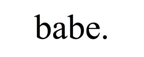 This word though.. Call Babe, Stephanie Plum, Hey Babe, Love Is, Favorite Words, One Word, Hopeless Romantic, Love Words, Make Me Smile