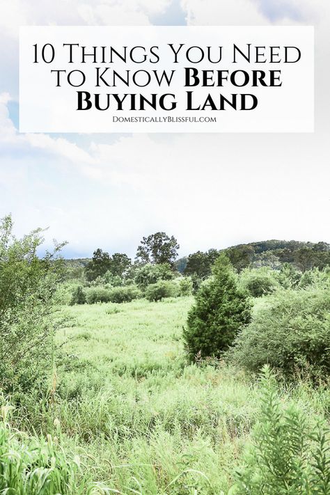 10 Things You Need to Know Before Buying Land - Domestically Blissful Buying Land, Build Your House, Home Building Tips, Build Your Own House, Home Buying Tips, Building A New Home, How To Buy Land, Off Grid Living, Buying Property