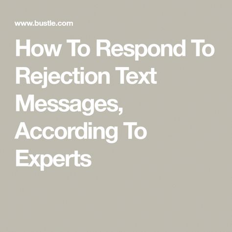 Rejection texts can sting, but here Rejection Text Messages, Text Messages, Texts