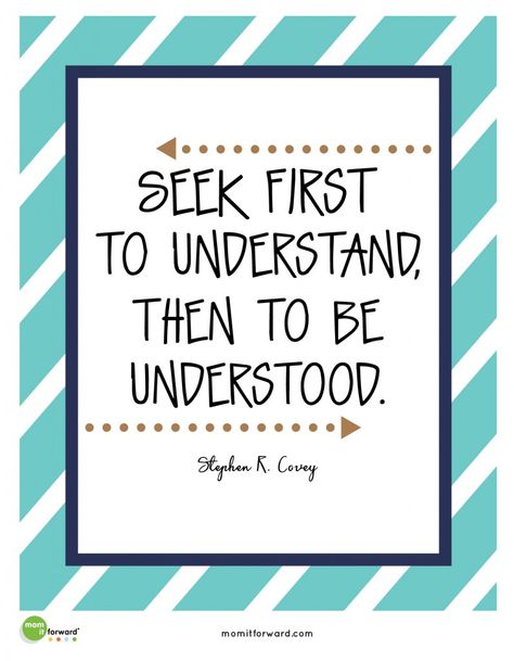 Stephen Covey said, "Seek first to understand then to be understood." Use this quote to teach your family the importance of effective communication. Stephen Covey Quotes, Seek First To Understand, Communication Quotes, To Be Understood, Effective Communication Skills, Highly Effective People, Stephen Covey, Sharing Quotes, Work Quotes