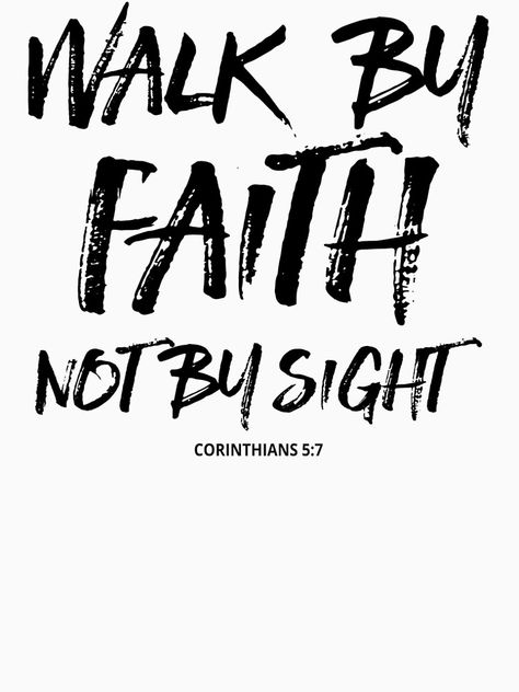 Walk by Faith Not by Sight ... Cool Love Quotes, Walk By Faith Not By Sight Wallpapers, Walk By Faith Nike, Walk With Faith Foot Tattoo, Walk By Faith Not By Sight, I Walk By Faith Not By Sight, Sneaker Nails, Walk In Faith Not By Sight, Bible Quote Tattoos