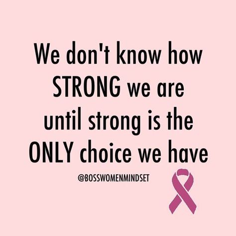 We don't know how strong we are until strong is the ONLY choice we have Life Motivation, Women Empowerment, Quotes To Live By, Encouragement, Inspirational Quotes, Quotes