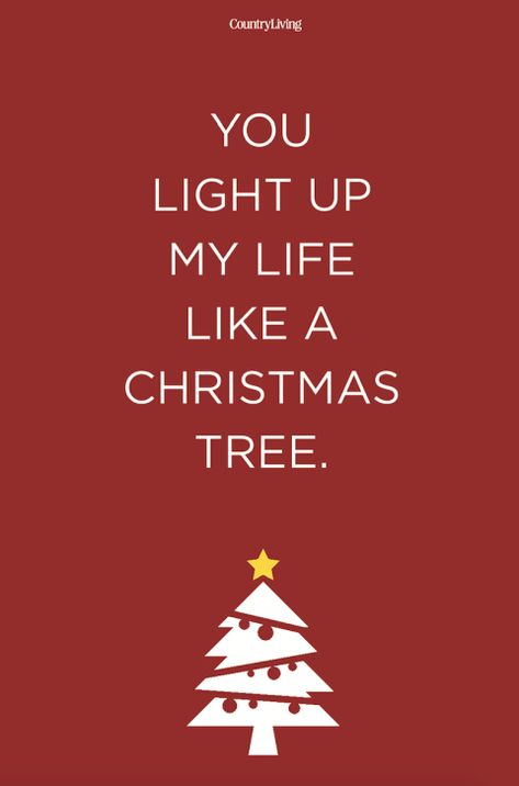 You light up my life like a Christmas tree. Christmas Couple Quotes, Christmas Messages Quotes, Christmas Lights Quotes, Christmas Wishes For Friends, Merry Christmas Quotes Funny, Christmas Love Quotes, Merry Christmas Wishes Quotes, Best Merry Christmas Wishes, Christmas Tree Quotes