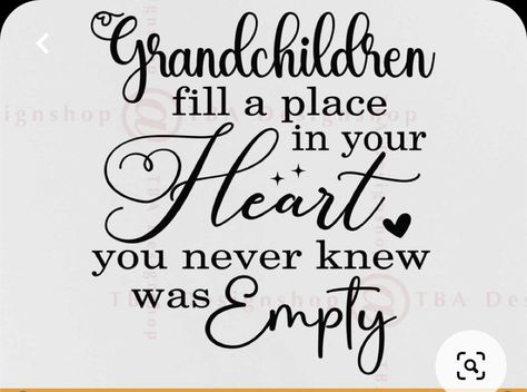 Cute Grandparent Quotes, Grandchildren Fill A Place In Your Heart, Grandma Sayings Quotes, Sayings About Grandchildren, Grandma Sayings From Grandkids, Grandma Tattoo For Grandkids Small, Grandparent Quotes From Grandkids, Grandkids Quotes Short, Grandma Quotes From Grandkids