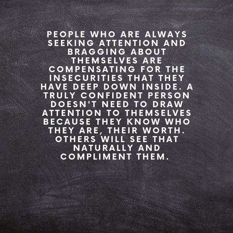 Especially the ones that bring up things that happened in the past. Always fishing for sympathy and loves the drama. Sympathy Seekers Quotes, One Upper Quotes Truths, Narcissistic Attention Seeker, Desperate For Attention Quotes, Drama Seekers Quotes, People Who Love Attention Quotes, Obnoxious People Quotes, Men Who Seek Attention From Other Women, When People Bring Up Your Past