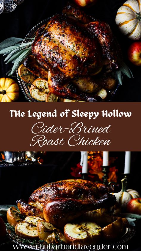 Fall Roasted Chicken Recipes, Perfect Fall Dinner Recipes, Cider Brined Turkey, Sleepy Hollow Chicken, Cider Brined Roast Chicken, Sleepy Hollow Party Food, Legend Of Sleepy Hollow Food, Sleepy Hallow Dinner Party, Thanksgiving Recipes 2023