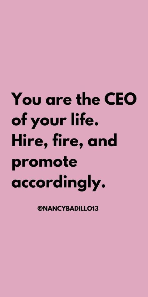 You Are The Ceo Of Your Life, You're Hired Aesthetic, Ceo Of Your Life, Fire Quotes, Inspiration Boards, Self Love Quotes, Inspiration Board, Life Lessons, Quotes To Live By