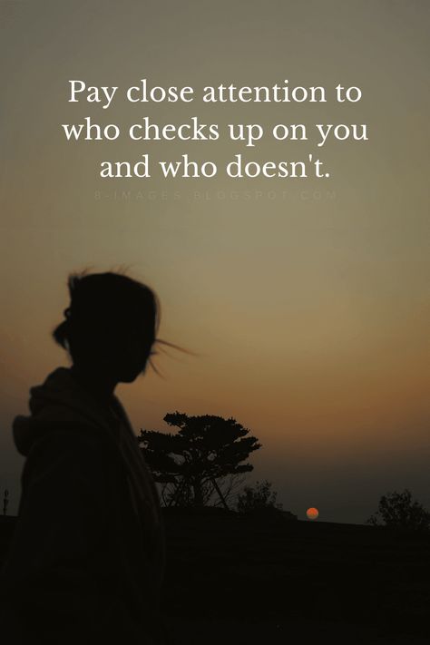 yourself that counts. Almost Doesnt Count Quotes, Checking Up On People Quotes, Don’t Check On Me Quotes, Pay Attention To Who Checks On You, Remember Who Checks On You, Check Up On Your Friends Quotes, People Who Check On You Quotes, Who Checked On You Today Quotes, Stop Checking On People Quote